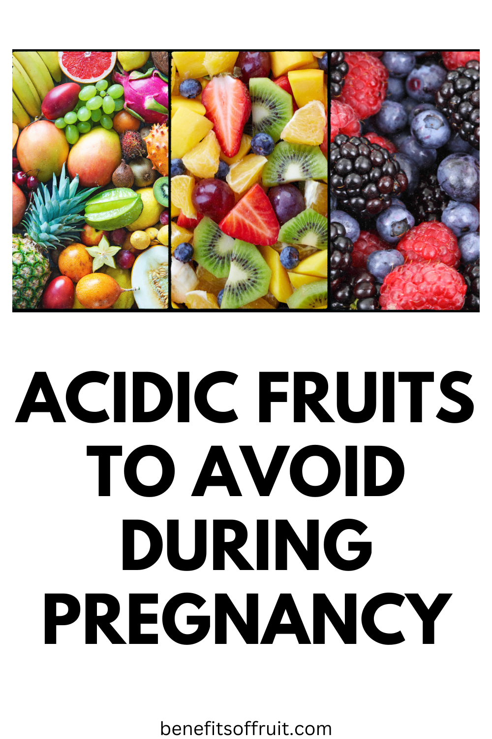 Acidic Fruits to Avoid During Pregnancy