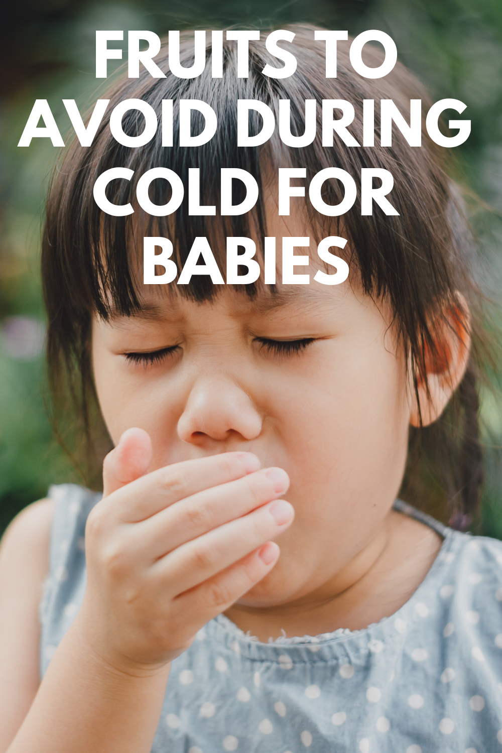 Fruits To Avoid During Cold For Babies